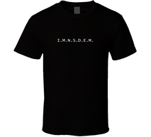 Carica l&#39;immagine nel visualizzatore di Gallery, I.m.n.s.d.e.m. T Shirt
