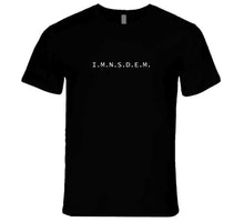 Carica l&#39;immagine nel visualizzatore di Gallery, I.m.n.s.d.e.m. T Shirt
