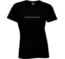 Carica l&#39;immagine nel visualizzatore di Gallery, I.m.n.s.d.e.m. T Shirt
