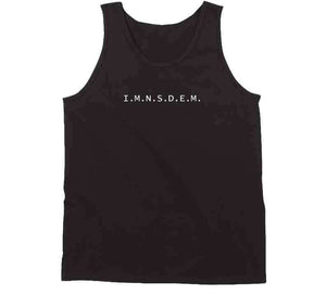 I.m.n.s.d.e.m. T Shirt