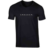 Carica l&#39;immagine nel visualizzatore di Gallery, I.m.n.s.d.e.m. T Shirt
